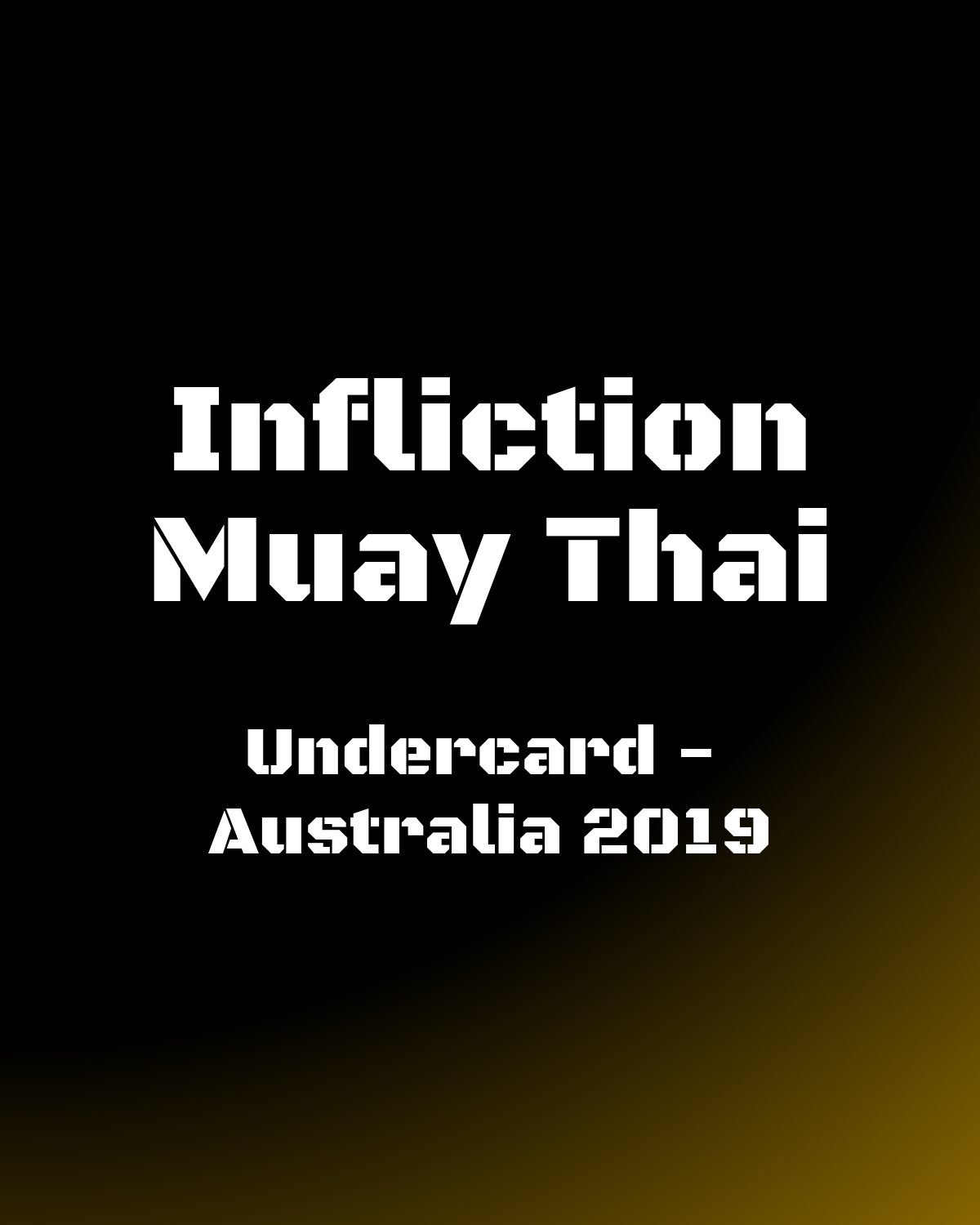 Infliction Muay Thai - Undercard - Australia 2019