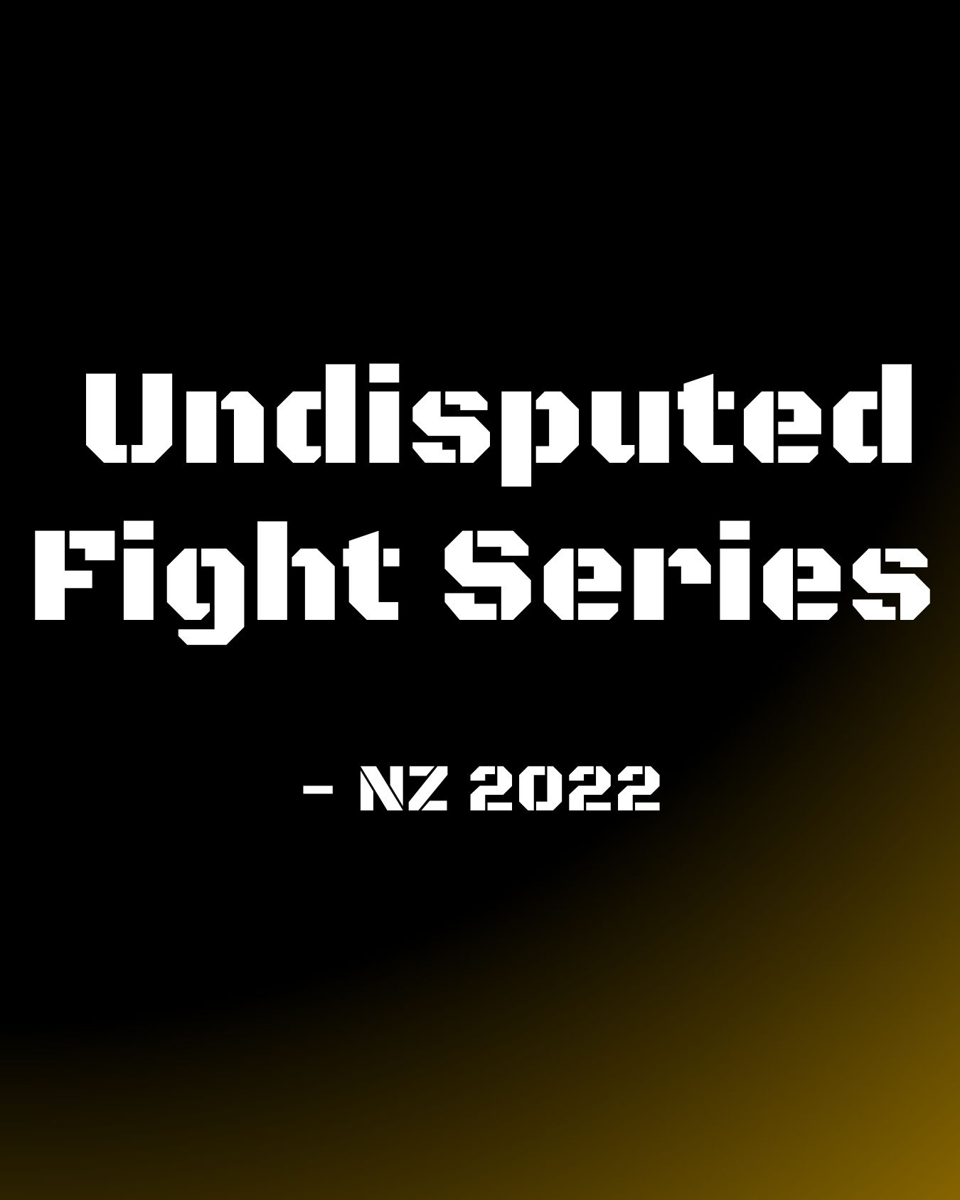 Undisputed Fight Series - NZ 2022