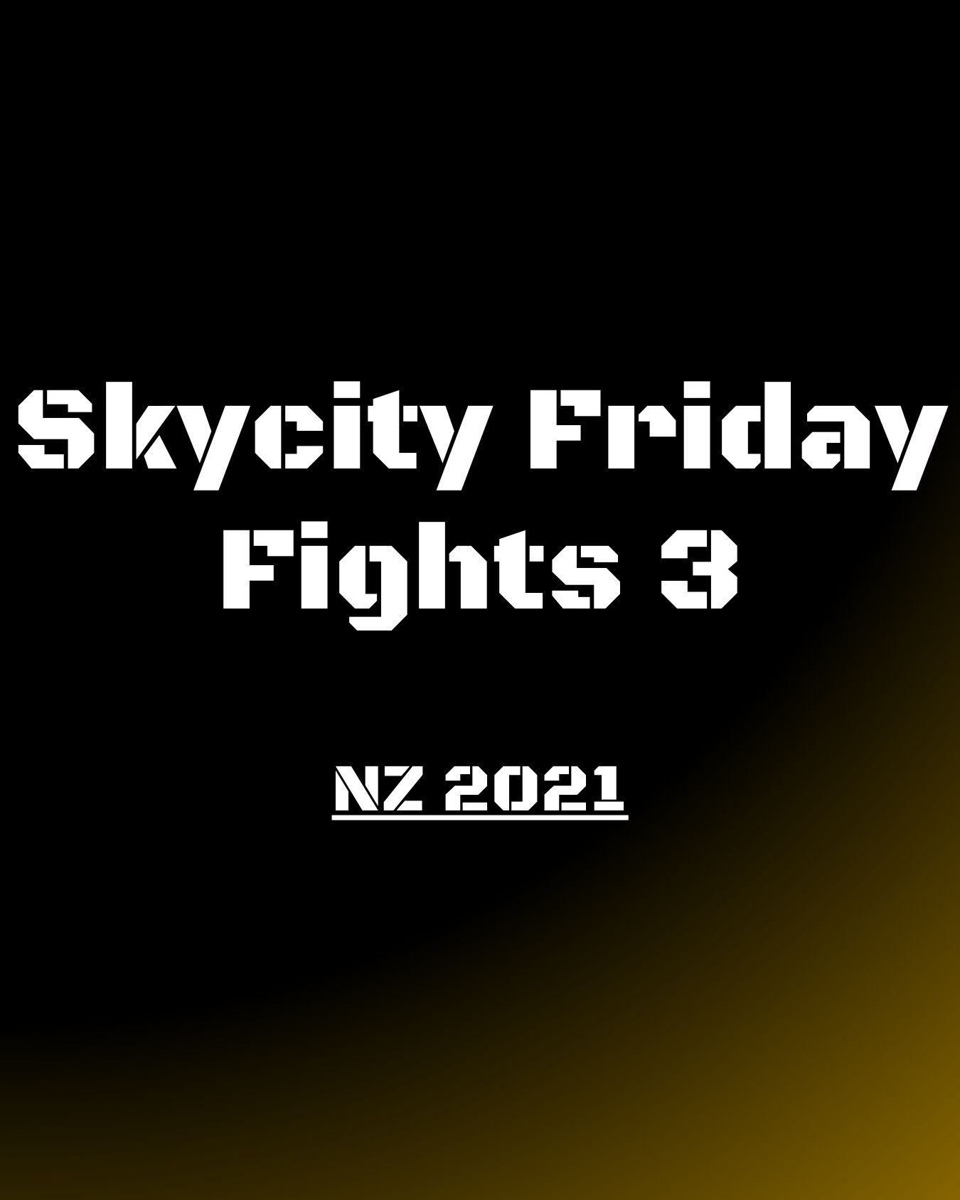 Skycity Friday Fights 3 - NZ 2021