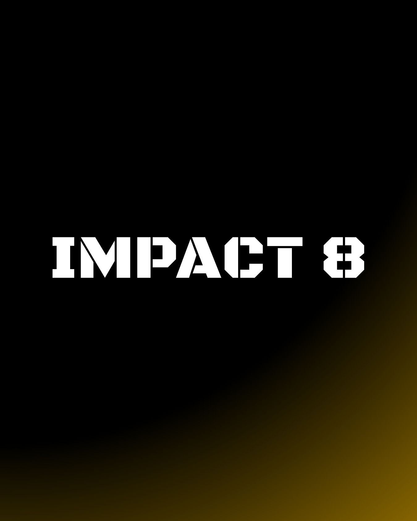 IMPACT 8