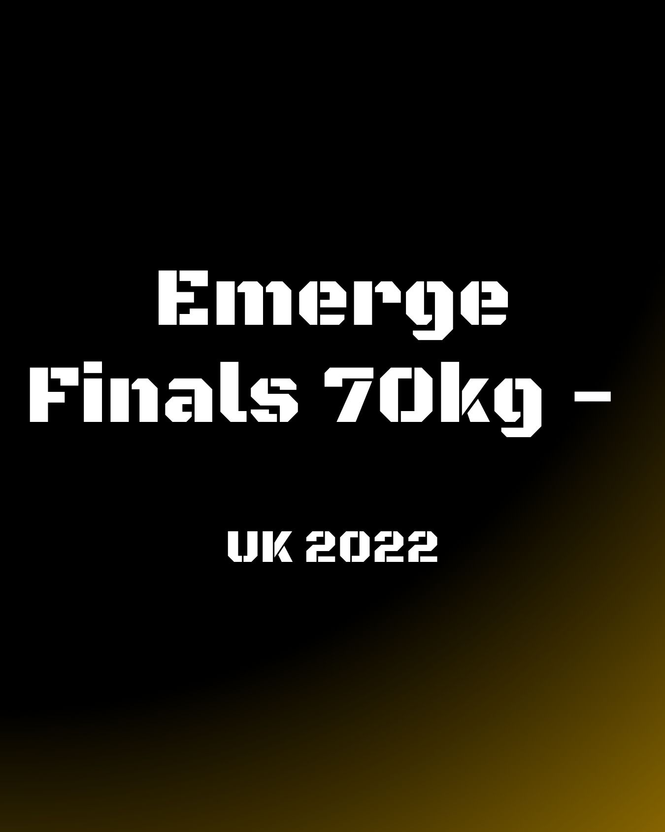 Emerge Finals 70kg - UK 2022