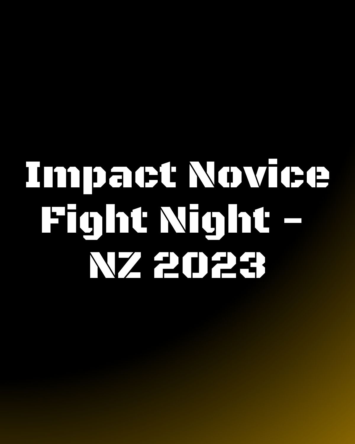 Impact Novice Fight Night - NZ 2023